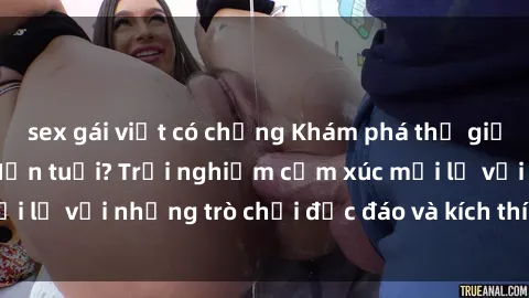 sex gái việt có chồng Khám phá thế giới sex trực tuyến: Hơn tuổi? Trải nghiệm cảm xúc mới lạ với những trò chơi độc đáo và kích thích người lớn