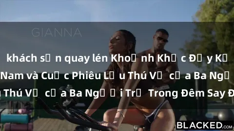 khách sạn quay lén Khoảnh Khắc Đầy Kịch Tính: Sex  Việt Nam và Cuộc Phiêu Lưu Thú Vị của Ba Người Trẻ Trong Đêm Say Đắm
